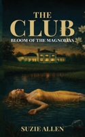 The Club: Bloom of the Magnolias B0GXBQ6W46 Book Cover