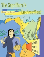 The Sepulture's Destruction!: A Rhyme Riddled Graphic Novel 1087849306 Book Cover