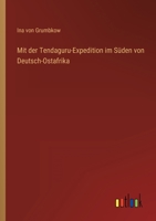 Mit der Tendaguru-Expedition im Süden von Deutsch-Ostafrika 3368463543 Book Cover