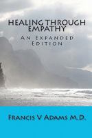 Healing Through Empathy: An Expanded Edition 0595316263 Book Cover