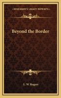 Beyond the Border 1428606858 Book Cover