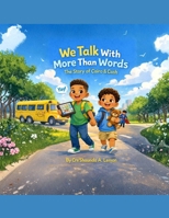 We Talk With More Than Words: The Story of Cairo & Cash B0GFBFR1G9 Book Cover