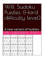 Will Sudoku Puzzles (Hard Difficulty Level): A New Variant of Sudoku Puzzles 1532950179 Book Cover