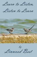 Learn to Listen, Listen to Learn 1630666106 Book Cover