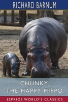 Chunky, the Happy Hippo: His Many Adventures 9355346468 Book Cover