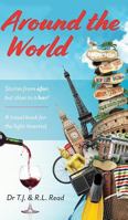 Around The World: Stories From a Far, but Close to a Bar! 1773704095 Book Cover
