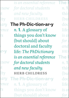 The PhDictionary: A Glossary of Things You Don't Know (but Should) about Doctoral and Faculty Life 022635928X Book Cover