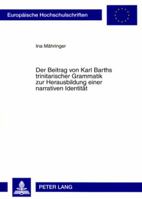 Der Beitrag Von Karl Barths Trinitarischer Grammatik Zur Herausbildung Einer Narrativen Identitaet 3631573707 Book Cover