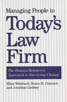 Managing People in Today's Law Firm: The Human Resources Approach to Surviving Change 0899308341 Book Cover