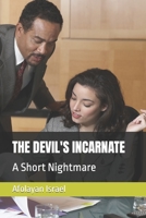The Devil's Incarnate: A Short Nightmare B0BMT2NY1F Book Cover