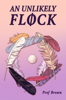 An Unlikely Flock B0H6YC2LM8 Book Cover