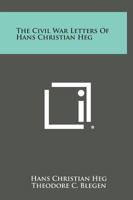 The Civil War Letters of Hans Christian Heg 1494074060 Book Cover
