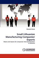 Small Lithuanian Manufacturing Companies' Exports 3838375149 Book Cover