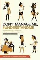 Don't manage me, #understandme 0983496919 Book Cover