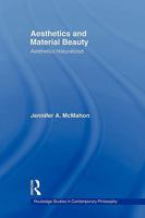 Aesthetics and Material Beauty: Aesthetics Naturalized 0415874254 Book Cover