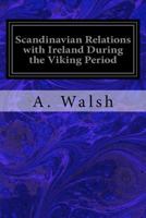 Scandinavian relations with Ireland during the Viking period 1539008533 Book Cover