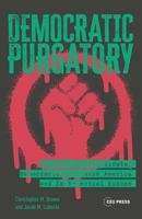 Democratic Purgatory : Failure of Consolidated Democracies in Latin America and East-Central Europe 9633868556 Book Cover