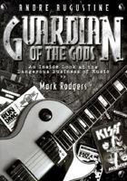 Guardian Of The Gods: An Inside Look at the Dangerous Business of Music 0967128803 Book Cover