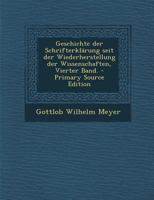 Geschichte Der Schrifterkl�rung Seit Der Wiederherstellung Der Wissenschaften, Vierter Band. 0274911116 Book Cover