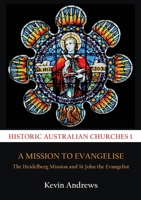 A Mission to Evangelise: The Heidelberg Mission and St John the Evangelist 1923224492 Book Cover