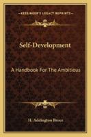 Self-Development: A Handbook For The Ambitious 1428616861 Book Cover