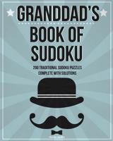 Granddad's Book Of Sudoku: 200 traditional sudoku puzzles in easy, medium and hard 1502355388 Book Cover