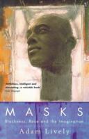 Masks: Blackness, Race, and the Imagination 0195133706 Book Cover