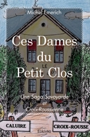 Ces Dames du Petit Clos: Une saga savoyarde et croix-roussienne (French Edition) 2414530340 Book Cover