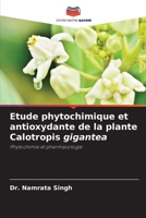 Etude phytochimique et antioxydante de la plante Calotropis gigantea: Phytochimie et pharmacologie 6204146165 Book Cover