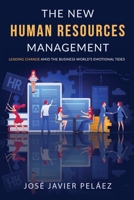 The New Human Resources Management: Leading change amid the business world´s emotional tides 1540642720 Book Cover