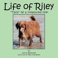 Life of Riley: Tails of a Treasured Life! 1449097103 Book Cover