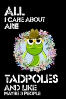 I Like Tadpoles & Maybe 3 People Lover Birthay Gift: 6x9 Journal, Lined Writing Notebook 120 Pages 1660620457 Book Cover