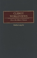 Clergy Worldviews: Now the Men's Voices 0275949680 Book Cover