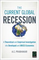 The Current Global Recession: A Theoretical and Empirical Investigation Into Developed and Brics Economies 1786351587 Book Cover