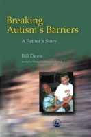 Breaking Autism's Barriers : A Father's Story 1853029793 Book Cover