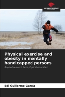 Physical exercise and obesity in mentally handicapped persons 6205786524 Book Cover