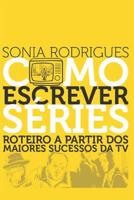 Como Escrever S�ries: Roteiro a Partir DOS Maiores Sucessos Da TV 109045418X Book Cover