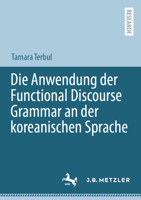 Die Anwendung der Functional Discourse Grammar an der koreanischen Sprache (German Edition) 3662690020 Book Cover