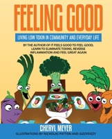 Feeling Good: Living Low Toxin in Community and Everyday Life 1734385928 Book Cover