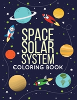 Space Solar System Coloring Book: Space Coloring Book for Kids, 30 space images and Fantastic Outer Space Coloring with Planets, Astronauts and More f B08B35QX7N Book Cover