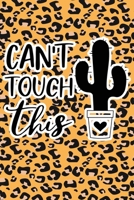 Can't Touch This: Leopard Print Sassy Mom Journal / Snarky Notebook 1677190590 Book Cover