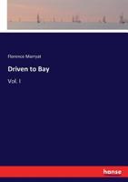 Driven to Bay: Vol. I 3337047750 Book Cover