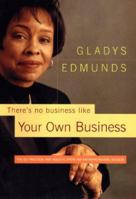 There's No Business Like Your Own Business : Six Practical and Holistic Steps to Entrepreneurial Success 067088734X Book Cover