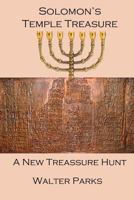 Solomon's Temple Treasure: A New Treasure Hunt 1470165295 Book Cover