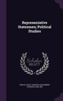 Representative Statesmen: Political Studies 0469186690 Book Cover