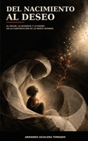 Del Nacimiento al Deseo: El dolor, la ausencia y la madre en la construcción de la mente humana (Spanish Edition) B0H14MPBM2 Book Cover