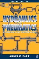 Hydraulics and Pneumatics: A Technician's and Engineer's Guide 0750644192 Book Cover