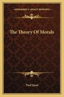 The theory of morals 1010867245 Book Cover