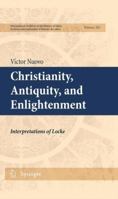 Christianity, Antiquity, and Enlightenment: Interpretations of Locke 9400702736 Book Cover