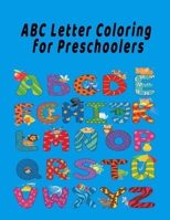 ABC Letter Coloring Book For Preschoolers: ABC Letter Coloringt letters coloring book, ABC Letter Tracing for Preschoolers A Fun Book to Practice Writing for Kids Ages 3-5 1658703480 Book Cover